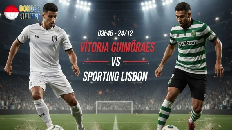 soi-keo-vitoria-guimaraes-vs-sporting-lisbon-3h45-ngay-24-12-vdqg-bo-dao-nha-2025-26 soi-keo-vitoria-guimaraes-vs-sporting-lisbon-3h45-ngay-24-12-vdqg-bo-dao-nha-2025-26